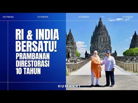 Indonesia Gandeng India Restorasi Candi Prambanan, Proyek 10 Tahun Dimulai!