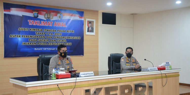 Taklimat Awal Audit Kerja Itwasda Polda Kepri Tahap I T.A. 2022 Aspek Perencanaan dan Pengorganisasian Pada Satker dan Satwil Jajaran Polda Kepri